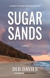  Deb Davies - Sugar Sands - The Coast-to-Coast Michigan Mysteries, #3.