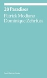 Patrick Modiano et Dominique Zehrfuss - 28 paradises.