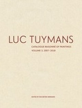 Eva Meyer-Hermann - Luc Tuymans - Catalogue raisonné of paintings - Tome 3, 2007-2018.