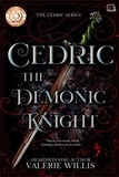  Valerie Willis - Cedric: The Demonic Knight - The Cedric Series, #1.