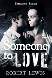  Robert Lewis - Someone to Love - Someone Series, #1.