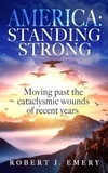  Robert J. Emery - America: Standing Strong.