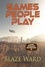  Blaze Ward - Games People Play - Last Stand, #3.