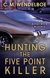  C. M. Wendelboe - Hunting the Five Point Killer - A Bitter Wind Mystery, #1.