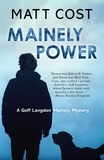  Matt Cost - Mainely Power - A Goff Langdon Mainely Mystery, #1.