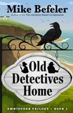  Mike Befeler - Old Detectives Home - Omnipodge Trilogy, #1.