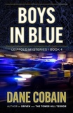  Dane Cobain - Boys in Blue - Leipfold Mysteries, #4.