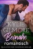  Kylie Gilmore - Beinahe romantisch (Clover Park Charmeure, Buch 5) - Clover Park Charmeure, #5.