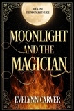  Evelynn Carver - Moonlight and the Magician.