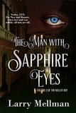  Larry Mellman - The Man With Sapphire Eyes - The Ballot Boy, #2.