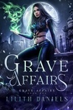  Lilith Daniels - Grave Affairs - Grave Affairs, #1.
