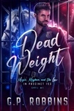  G.P. Robbins - Dead Weight - Magic, Mayhem, and the Law in Precinct #153, #1.