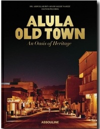 Abdullah Bin Adam Saleh Saseef et Oliver Pilcher - Alula old town - An oasis of heritage.