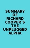  Everest Media - Summary of Richard Cooper's The Unplugged Alpha.