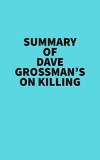  Everest Media - Summary of Dave Grossman's On Killing.