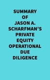  Everest Media - Summary of Jason A. Scharfman's Private Equity Operational Due Diligence.