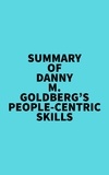  Everest Media - Summary of Danny M. Goldberg's People-Centric Skills.