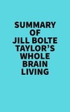  Everest Media - Summary of Jill Bolte Taylor's Whole Brain Living.