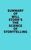  Everest Media - Summary of Will Storr's The Science of Storytelling.