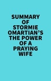  Everest Media - Summary of Stormie Omartian's The Power Of A Praying Wife.