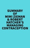  Everest Media - Summary of Mimi Zieman &amp; Robert Hatcher's Managing Contraception.