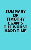  Everest Media - Summary of Timothy Egan's The Worst Hard Time.