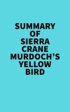  Everest Media - Summary of Sierra Crane Murdoch's Yellow Bird.