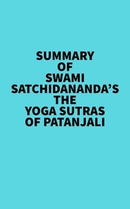  Everest Media - Summary of Swami Satchidananda's The Yoga Sutras of Patanjali.