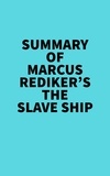  Everest Media - Summary of Marcus Rediker's The Slave Ship.