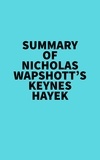  Everest Media - Summary of Nicholas Wapshott's Keynes Hayek.