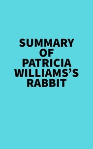  Everest Media - Summary of Patricia Williams's Rabbit.