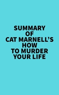  Everest Media - Summary of Cat Marnell's How to Murder Your Life.