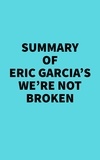  Everest Media - Summary of Eric Garcia's We're Not Broken.