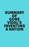  Everest Media - Summary of Gore Vidal's Inventing A Nation.