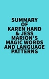 Everest Media - Summary of Karen Hand &amp; Jess Marion's Magic Words And Language Patterns.