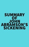  Everest Media - Summary of John Abramson's Sickening.