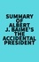  Everest Media - Summary of Albert J. Baime's The Accidental President.