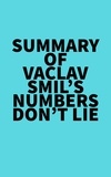  Everest Media - Summary of Vaclav Smil's Numbers Don't Lie.