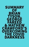  Everest Media - Summary of Brian Tyson, George Fareed &amp; Mathew Crawford's Overcoming the COVID Darkness.