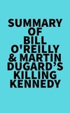  Everest Media - Summary of Bill O'Reilly &amp; Martin Dugard's Killing Kennedy.