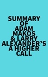  Everest Media - Summary of Adam Makos &amp; Larry Alexander's A Higher Call.