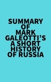  Everest Media - Summary of Mark Galeotti's A Short History of Russia.
