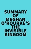  Everest Media - Summary of Meghan O'Rourke's The Invisible Kingdom.