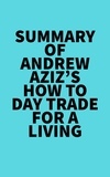  Everest Media - Summary of Andrew Aziz's How to Day Trade for a Living.