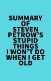  Everest Media - Summary of Steven Petrow's Stupid Things I Won't Do When I Get Old.
