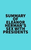  Everest Media - Summary of Eleanor Herman's Sex with Presidents.