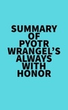  Everest Media - Summary of Pyotr Wrangel's Always with Honor.
