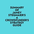  Everest Media et  AI Marcus - Summary of Jamey Stegmaier's A Crowdfunder’s Strategy Guide.