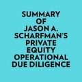 Everest Media et  AI Marcus - Summary of Jason A. Scharfman's Private Equity Operational Due Diligence.