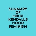  Everest Media et  AI Marcus - Summary of Mikki Kendall's Hood Feminism.